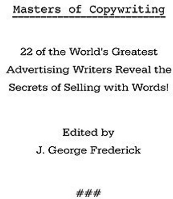 Masters of Copywriting  - 22 of the World's Greatest Advertising Writers Reveal the Secrets of Selling with Words!(English, Paperback, unknown)