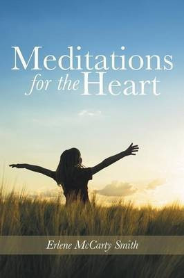 Meditations for the Heart(English, Paperback, McCarty Smith Erlene)