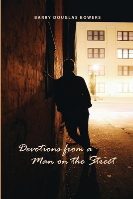 Devotions from a Man on the Street(English, Paperback, Bowers Barry Douglas)