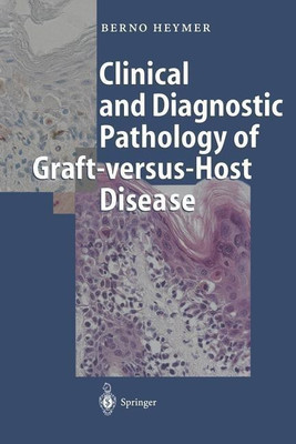 Clinical and Diagnostic Pathology of Graft-versus-Host Disease(English, Paperback, Heymer Berno)