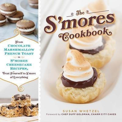 The S'mores Cookbook(English, Hardcover, Whetzel Susan)