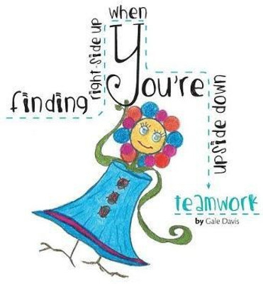 Finding Right-Side Up When You're Upside Down(English, Hardcover, Davis Gale)