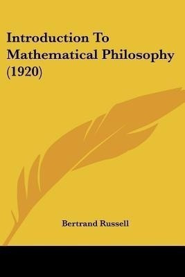 Introduction To Mathematical Philosophy (1920)(English, Paperback, Russell Bertrand)