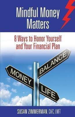 Mindful Money Matters(English, Paperback, Zimmerman Susan)