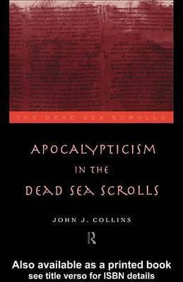 Apocalypticism in the Dead Sea Scrolls(English, Electronic book text, Collins John J)