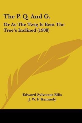 The P. Q. And G.(English, Paperback, Ellis Edward Sylvester)