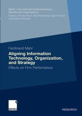 Aligning Information Technology, Organization, and Strategy(English, Paperback, Mahr Ferdinand)