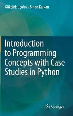 Introduction to Programming Concepts with Case Studies in Python(English, Hardcover, UEcoluk Goekturk)