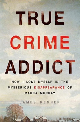 True Crime Addict(English, Hardcover, Renner James)