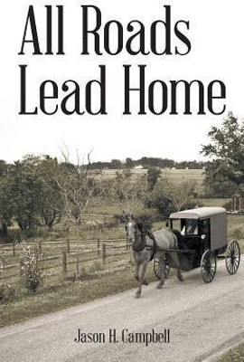 All Roads Lead Home(English, Paperback, Campbell Jason H)