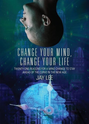 Change Your Mind, Change Your Life(English, Paperback, Lee Jay Dr)