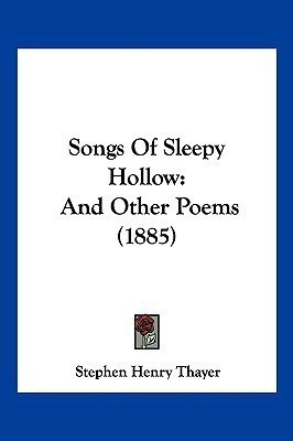 Songs Of Sleepy Hollow(English, Paperback, Thayer Stephen Henry)