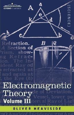 Electromagnetic Theory, Volume 3(English, Paperback, Heaviside Oliver)