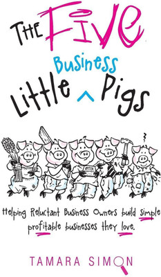The Five Little Business Pigs(English, Paperback, Simon Tamara)