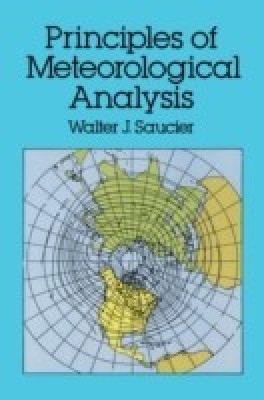 Principles of Meteorological Analysis New edition Edition(English, Paperback, Saucier Walter J.)