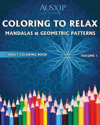 Coloring To Relax Mandalas & Geometric Patterns(English, Paperback, Brooks Mary D)
