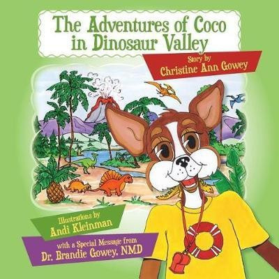 The Adventures of Coco in Dinosaur Valley(English, Paperback, Gowey Christine Ann)