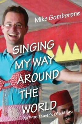Singing My Way Around the World(English, Paperback, Gomborone Mike)