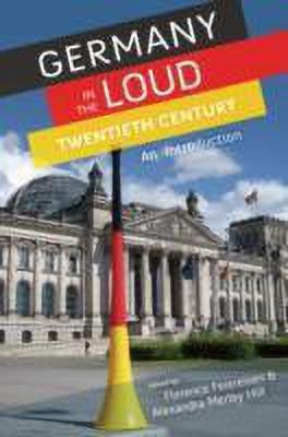 Germany in the Loud Twentieth Century(English, Paperback, unknown)