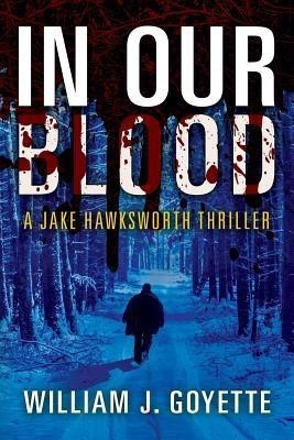 In Our Blood(English, Paperback, Goyette William J)