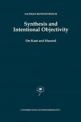 Synthesis and Intentional Objectivity(English, Paperback, Rotenstreich Nathan)
