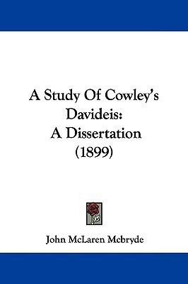 A Study Of Cowley's Davideis(English, Paperback, McBryde John McLaren)