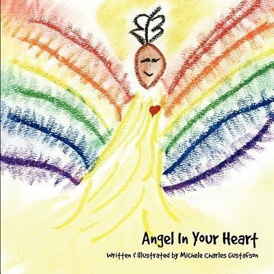 Angel In Your Heart(English, Paperback, Gustafson Michele Charles)