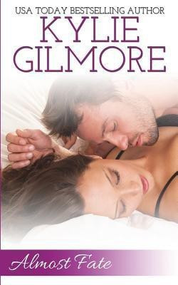 Almost Fate(English, Paperback, Gilmore Kylie)