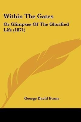 Within The Gates(English, Paperback, Evans George David)