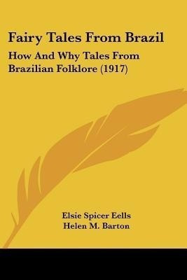 Fairy Tales From Brazil(English, Paperback, Eells Elsie Spicer)