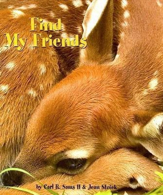 Find My Friends(English, Board book, Sams Carl R II)