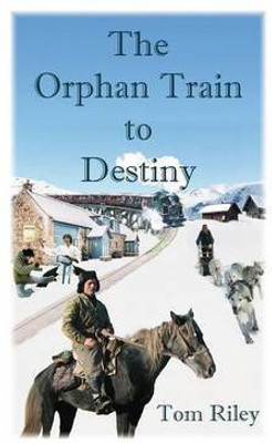 The Orphan Train to Destiny(English, Paperback, Riley Thomas)