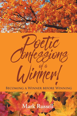 Poetic Confessions of a Winner!(English, Paperback, Russell Mark)