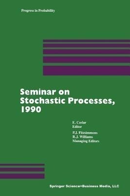 Seminar on Stochastic Processes, 1990(English, Paperback, Cinlar)