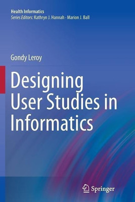 Designing User Studies in Informatics(English, Paperback, Leroy Gondy)