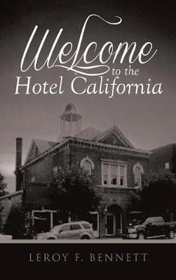 Welcome to the Hotel California(English, Hardcover, F Bennett Leroy)