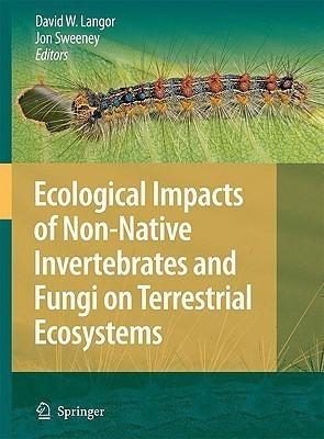 Ecological Impacts of Non-Native Invertebrates and Fungi on Terrestrial Ecosystems(English, Hardcover, unknown)