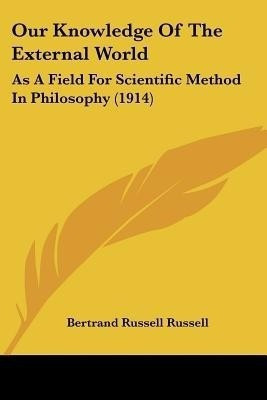 Our Knowledge Of The External World(English, Paperback, Russell Bertrand Russell)