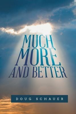 Much More and Better(English, Paperback, Schauer Doug)