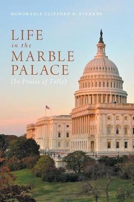 Life in the Marble Palace(English, Paperback, Stearns Honorable Clifford B)