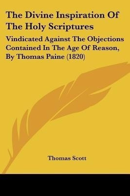 The Divine Inspiration Of The Holy Scriptures(English, Paperback, Scott Thomas)