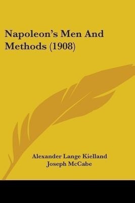 Napoleon's Men And Methods (1908)(English, Paperback, Kielland Alexander Lange)