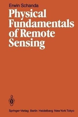 Physical Fundamentals of Remote Sensing(English, Paperback, Schanda Erwin)