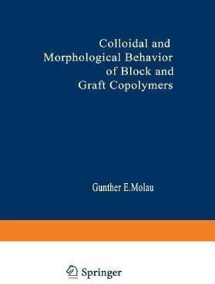 Colloidal and Morphological Behavior of Block and Graft Copolymers(English, Paperback, unknown)