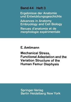 Mechanical Stress, Functional Adaptation and the Variation Structure of the Human Femur Diaphysis(English, Paperback, Amtmann E.)