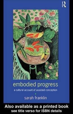 Embodied Progress(English, Electronic book text, Franklin Sarah MS)