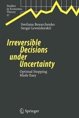 Irreversible Decisions under Uncertainty(English, Paperback, Boyarchenko Svetlana)