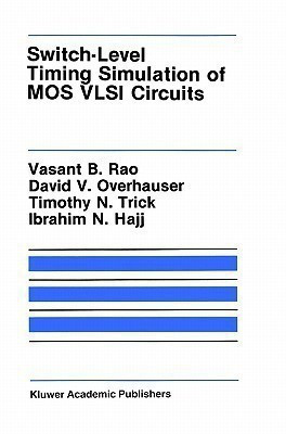 Switch-Level Timing Simulation of MOS VLSI Circuits(English, Hardcover, Rao Vasant B.)