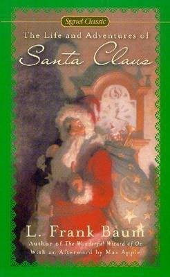 The Life and Adventures of Santa Claus(English, Paperback, Baum L. F.)