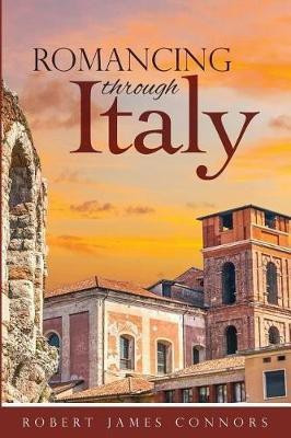 Romancing Through Italy(English, Paperback, Connors Robert James)